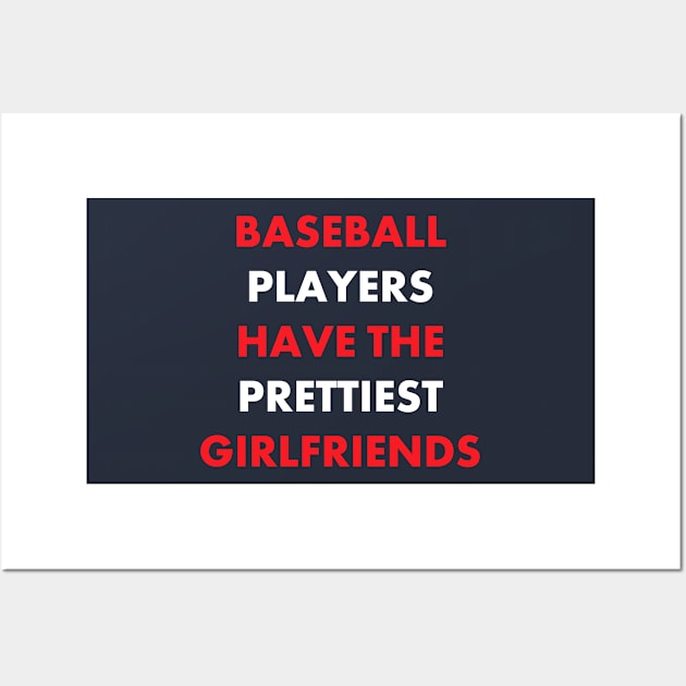 Baseball Players Have the Prettiest Girlfriends Wall Art by Zakzouk-store